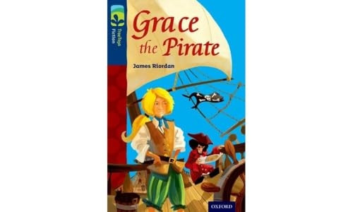 Oxford Reading Tree TreeTops Fiction: Level 14: Grace the Pirate (Ort)