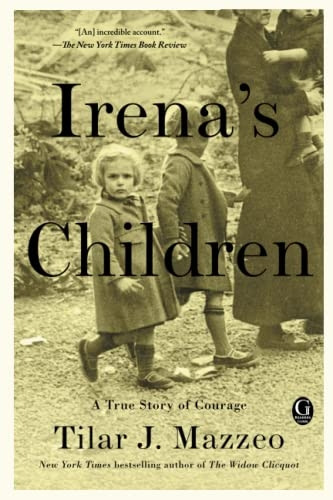 Irena's Children: The Extraordinary Story of the Woman Who Saved 2,500 Children from the Warsaw Ghetto