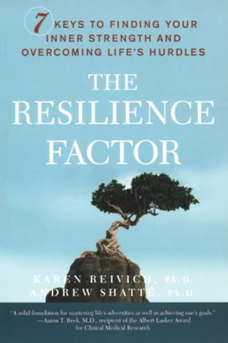 The Resilience Factor: 7 Keys to Finding Your Inner Strength and Overcoming Life's Hurdles