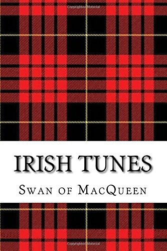 Irish Tunes: Twenty Five Tunes for the Bagpipes and Practice Chanter