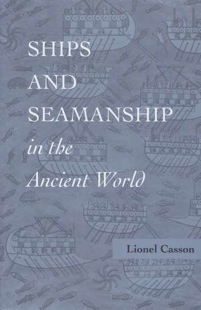 Ships and Seamanship in the Ancient World