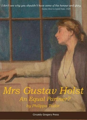 Mrs Gustav Holst: An Equal Partner?
