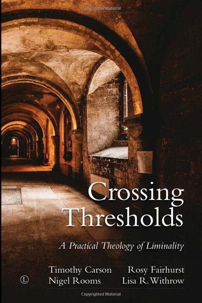 Crossing Thresholds PB: A Practical Theology of Liminality
