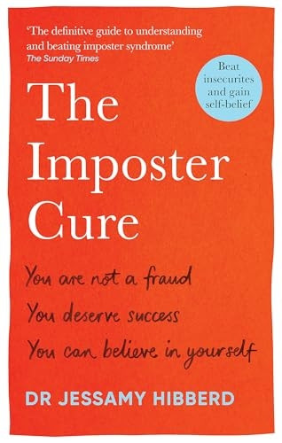 The Imposter Cure: Beat insecurities and gain self-belief