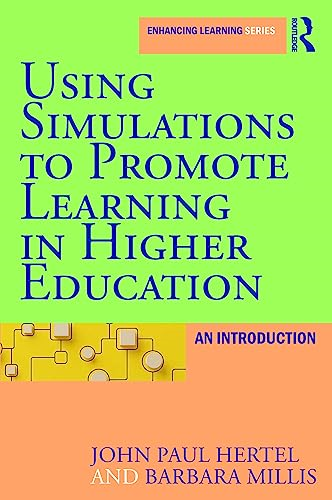 Using Simulations to Promote Learning in Higher Education: An Introduction (Enhancing Learning)