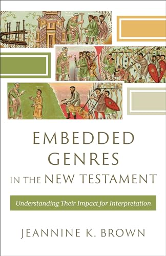 Embedded Genres in the New Testament: Understanding Their Impact for Interpretation