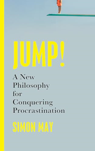 Jump!: A New Philosophy for Conquering Procrastination