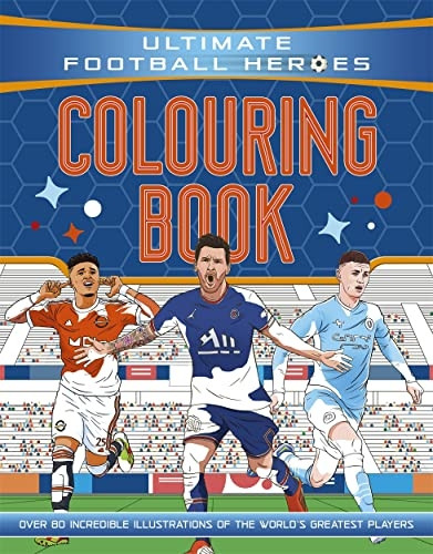 Ultimate Football Heroes Colouring Book (The No.1 football series): Collect them all! (Ultimate Football Heroes)