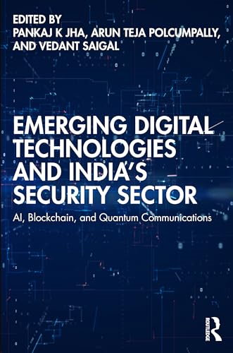 Emerging Digital  Technologies and India's  Security Sector: AI,  Blockchain, and Quantum  Communications