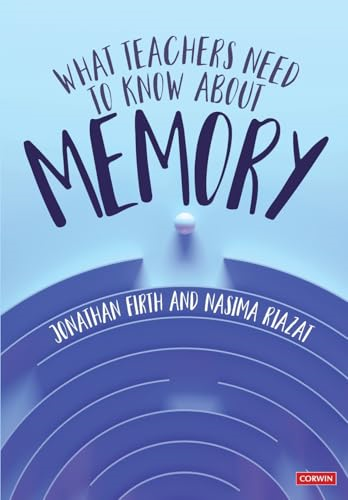 What Teachers Need to Know About Memory