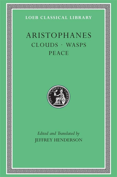 Clouds / Wasps / Peace (Loeb Classical Library)