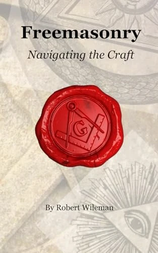 Freemasonry Navigating the Craft Beyond Initiation: Navigating the Craft Beyond Initiation