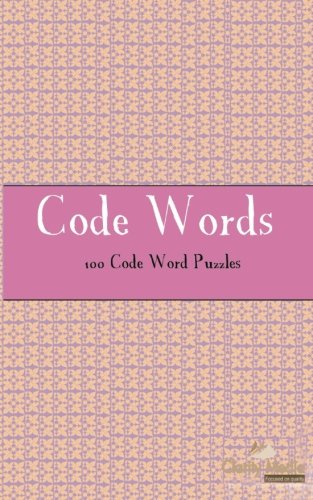 Code Words: 100 of the best Code Words Puzzles: Volume 1