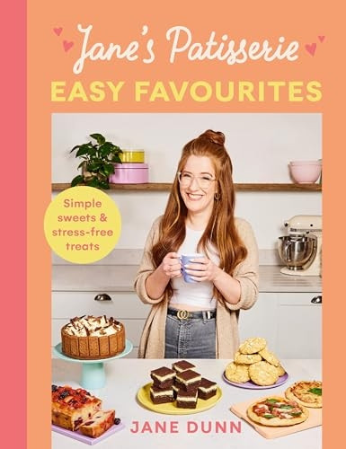 Jane's Patisserie Easy Favourites: Simple sweets & stress-free treats