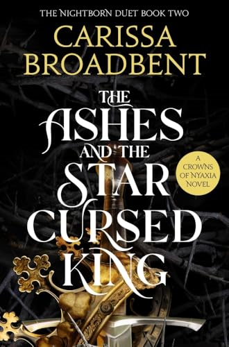 The Ashes and the Star-Cursed King (Crowns of Nyaxia)