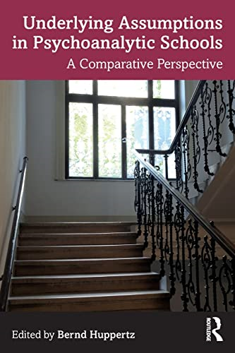 Underlying Assumptions in Psychoanalytic Schools: A Comparative Perspective