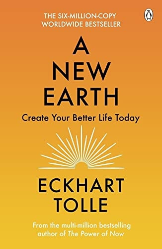 A New Earth: Create a Better Life