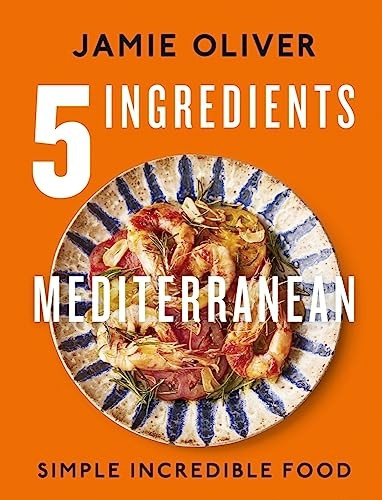 5 Ingredients Mediterranean: Simple Incredible Food