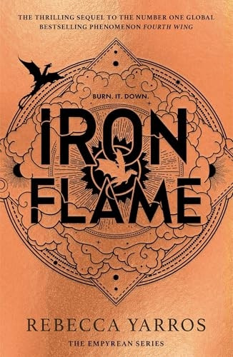 Iron Flame: The fiery sequel to the Sunday Times bestseller and TikTok sensation Fourth Wing (The Empyrean)