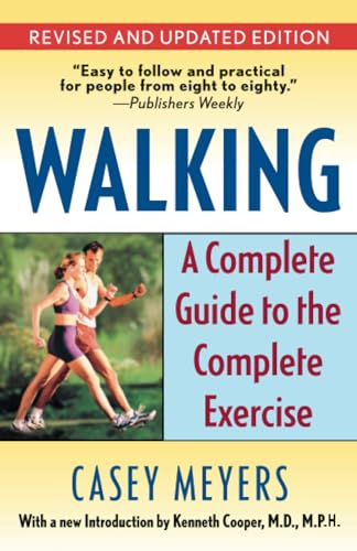 Walking: A Complete Guide to the Complete Exercise