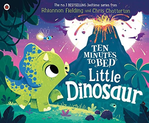 Ten Minutes to Bed Little Dinosaur by Rhiannon Fielding