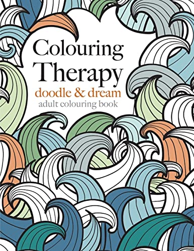 Colouring Therapy: Doodle & Dream