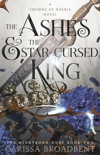 The Ashes and the Star-Cursed King (Crowns of Nyaxia)