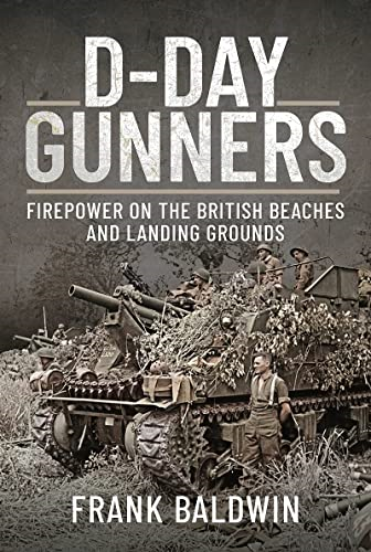 D-Day Gunners: The Royal Artillery on D-Day