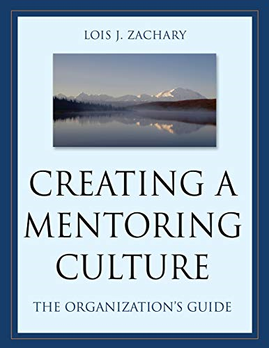 Creating a Mentoring Culture: the Organization's Guide