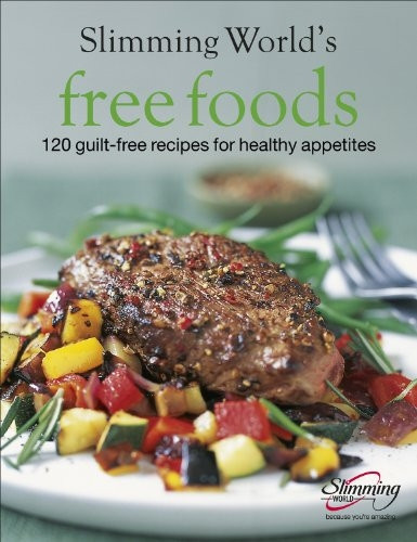 Slimming World Free Foods: Guilt-free Food Whenever You're Hungry (Slimming World)
