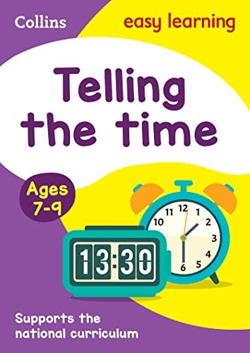 Telling the Time Ages 7-9: New Edition (Collins Easy Learning KS2)
