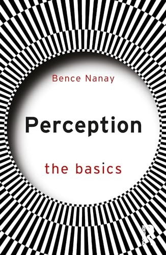Perception: The Basics (Basics The)