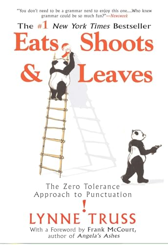 Eats, Shoots and Leaves : the Zero Tolerance Approach to Punctuation