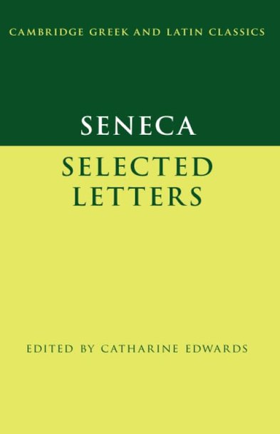 Seneca: Epistulae Morales: A Selection