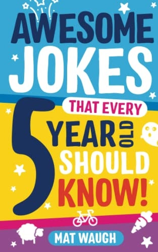 Awesome Jokes That Every 5 Year Old Should Know! (Awesome Jokes)