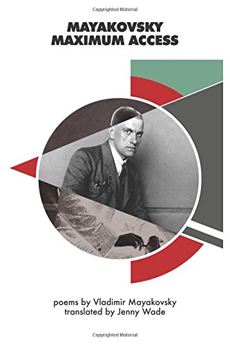 Mayakovsky Maximum Access: Selected Poems