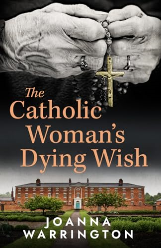 The Catholic Woman's Dying Wish: All Things D