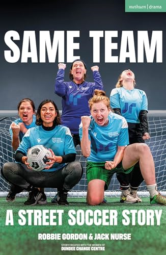 Same Team -- A Street Soccer Story (Modern Plays)