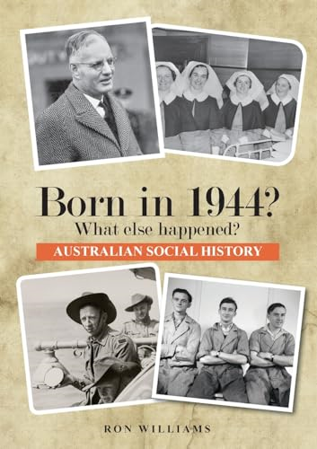 Born in 1944?: What Else  Happened?