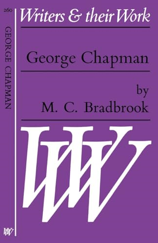 George Chapman (Writers and -  Their Work)