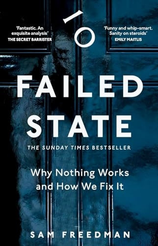 Failed State: Why Britain Doesn't Work and How We Fix It