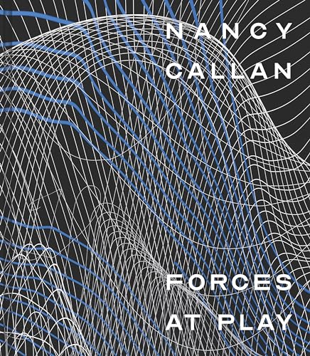 Nancy Callan: Forces at  Play