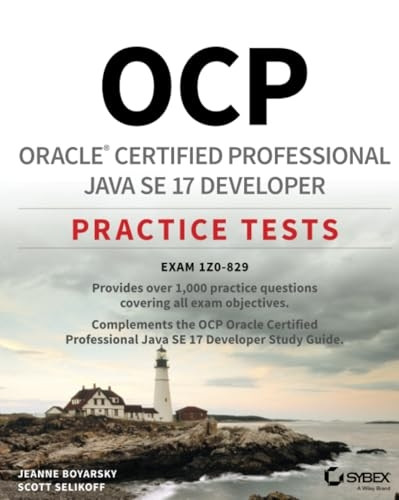 OCP Oracle Certified Professional Java SE 17 Devel oper Practice Tests: Exam 1Z0-829 P