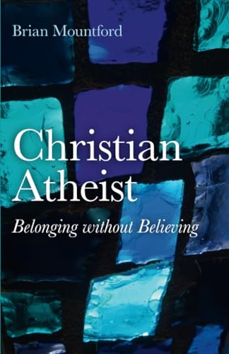 Christian Atheist: Belonging Without Believing