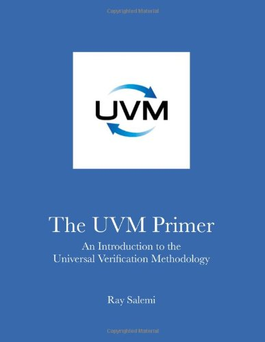 The Uvm Primer: A Step-By-Step Introduction to the Universal Verification Methodology