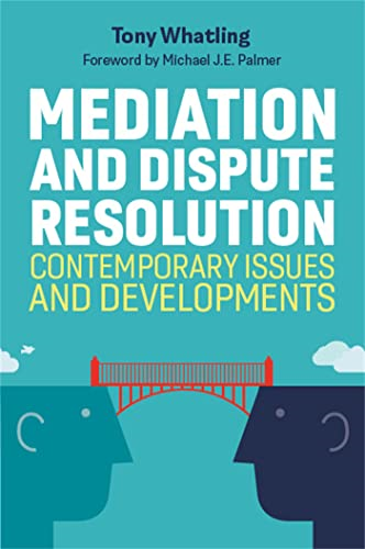 Mediation and Dispute  - Resolution: Contemporary  - Issues and Developments