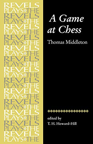 A Game at Chess (Revels Plays)