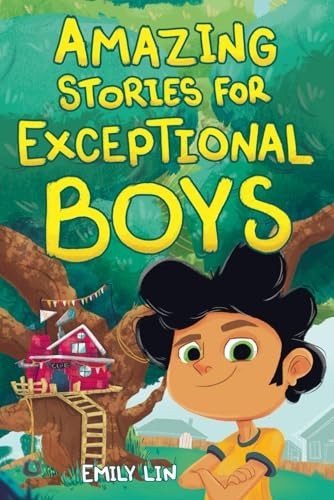 Amazing Stories for Exceptional Boys: Inspiring Tales of Bravery, Friendship, and Self-Belief