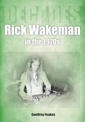 Rick Wakeman in the 1970s: Decades (Decades)