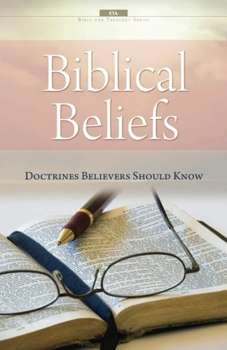 Biblical Beliefs: Doctrines believers should know